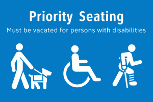 Priority seating - must be vacated for persons with diabilities