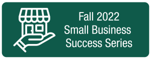 Fall 2022 - Small Business Success Series - BUTTON